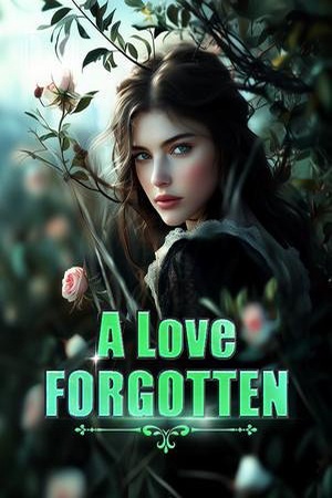 A Love Forgotten (Arianna and Elijah)