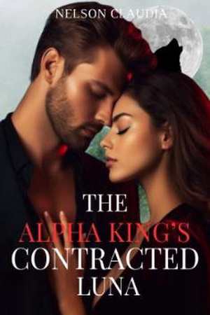 The Alpha King's Contracted Luna (Ava and Grayson)