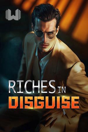 Riches in Disguise