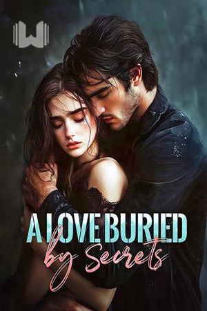A Love Buried by Secrets