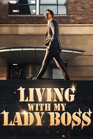 Living With My Lady Boss by Blue Silver Novel Full Episode
